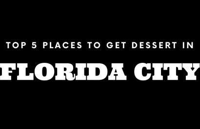 Top 5 Places to Get Dessert in Florida City